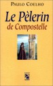 Le Pèlerin De Compostelle - Paulo Coelho