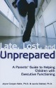 Late, Lost, and Unprepared: A Parents' Guide to Helping Children with Executive Functioning - Joyce Cooper-Kahn, Laurie Dietzel