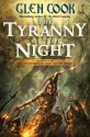 The Tyranny of the Night: Book One of the Instrumentalities of the Night - Glen Cook