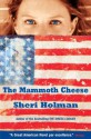 The Mammoth Cheese - Sheri Holman