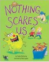 Nothing Scares Us - Frieda Wishinsky