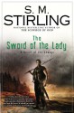 The Sword of the Lady - S.M. Stirling