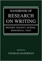 Handbook of Research on Writing: History, Society, School, Individual, Text - Charles Bazerman