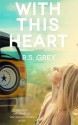 With This Heart - R.S. Grey