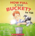 How Full Is Your Bucket? For Kids - Tom Rath, Mary Reckmeyer, Maurie J. Manning