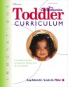 The Comprehensive Toddler Curriculum: A Complete, Interactive Curriculum for Toddlers from 18 to 36 Months - Kay Albrecht, Linda G. Miller, Joan Waites, Linda Miller