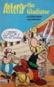 Asterix the Gladiator - René Goscinny, Albert Uderzo