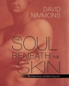 The Soul Beneath the Skin: The Unseen Hearts and Habits of Gay Men - David Nimmons