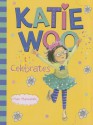 Katie Woo Celebrates (Katie Woo (Quality)) - Fran Manushkin