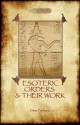 Esoteric Orders and Their Work - Dion Fortune