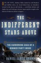 The Indifferent Stars Above - Daniel James Brown