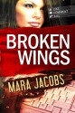 Broken Wings (Blackbird & Confessor #1) - Mara Jacobs