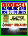 Biodiesel Fuel Handling and Use Guidelines for Users, Blenders, Distributors - Quality Specifications, Benefits and Drawbacks, Issues and Questions, Definitions, MSDS - Department of Energy, U.S. Government