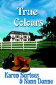 True Colours - Karen Surtees, Nann Dunne