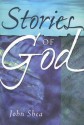 Stories of God - John Shea