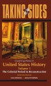 Taking Sides: Clashing Views in United States History, Volume 1: The Colonial Period to Reconstruction, 15th edition - Larry Madaras, James SoRelle