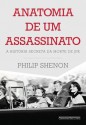 Anatomia de um assassinato - A história secreta da morte de JFK (Portuguese Edition) - Philip Shenon, Sette Câmara, Pedro, Arco e Flexa, Jairo, George Schlesinger