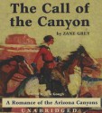 The Call of the Canyon: A Romance of the Arizona Canyons - Zane Grey, Jim Gough