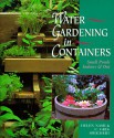 Water Gardening In Containers: Small Ponds, Indoors & Out - Helen Nash