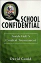 Q School Confidential: Inside Golf's Cruelest Tournament - David Gould