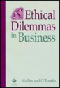 Ethical Dilemmas in Business - Denis Collins, Thomas O'Rourke