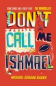 Don't Call Me Ishmael - Michael Gerard Bauer