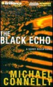 The Black Echo - Michael Connelly, Dick Hill