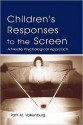 Children's Responses to the Screen: A Media Psychological Approach - Patti M. Valkenburg