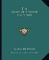 The Story of a White Blackbird - Alfred de Musset