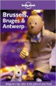 Brussels, Bruges & Antwerp - Lonely Planet, Geert Cole, Leanne Logan