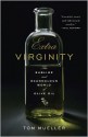 Extra Virginity: The Sublime and Scandalous World of Olive Oil - Tom Mueller