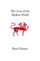 The Crisis of the Modern World - René Guénon, Marco Pallis, M. Arthur Osborne