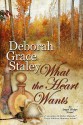 What the Heart Wants - Deborah Grace Staley