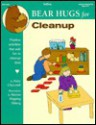 Bear Hugs for Cleanup: Positive Activities That Add Fun to Clean Up Time - Patty Claycomb, Kathleen Cubley, Marion H. Ekberg