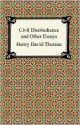 Civil Disobedience and Other Essays (The Collected Essays of Henry David Thoreau) - Henry David Thoreau