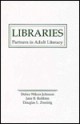 Libraries: Partners in Adult Literacy - Deborah Johnson, Douglas L. Zweizig, Jane Robbins