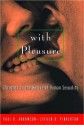 With Pleasure: Thoughts on the Nature of Human Sexuality - Paul R. Abramson