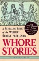 Whore Stories: A Revealing History of the World's Oldest Profession - Tyler Stoddard Smith