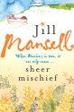 Sheer Mischief - Jill Mansell