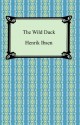 The Wild Duck - Henrik Ibsen, Frances E. Archer