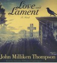 Love and Lament - John Milliken Thompson, To Be Announced