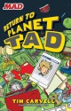 Return to Planet Tad - Tim Carvell