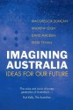 Imagining Australia: Ideas for Our Future - Macgregor Duncan, Andrew Leigh, David Madden