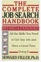 The Complete Job-Search Handbook: All the Skills You Need to Get Any Job and Have a Good Time Doing It - Howard Figler