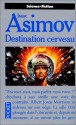 Destination Cerveau - Isaac Asimov