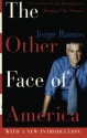 The Other Face of America: Chronicles of the Immigrants Shaping Our Future - Jorge Ramos