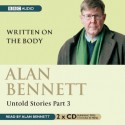 Untold Stories Part Three: Written On the Body - Alan Bennett