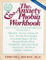 Anxiety and Phobia Workbook - Edmund J. Bourne