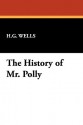 The History of Mr. Polly - H.G. Wells