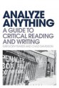 Analyze Anything: A Guide to Critical Reading and Writing - Gregory Fraser